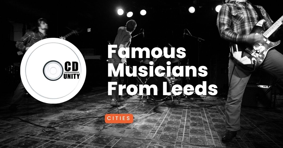 Famous Musicians From Leeds