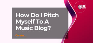 How Do I Pitch Myself To A Music Blog?