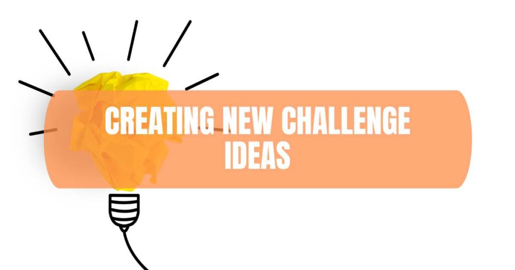 Creating New Challenge Ideas