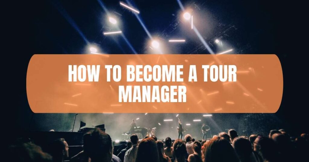 How To Become A Tour Manager