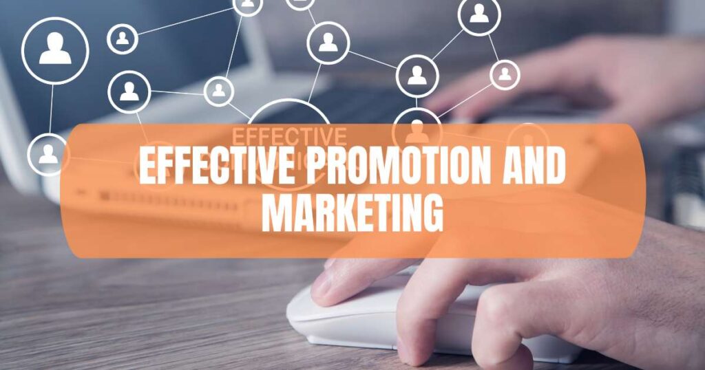 effective promotion and marketing