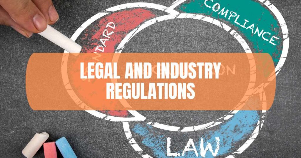 legal and industry regulations