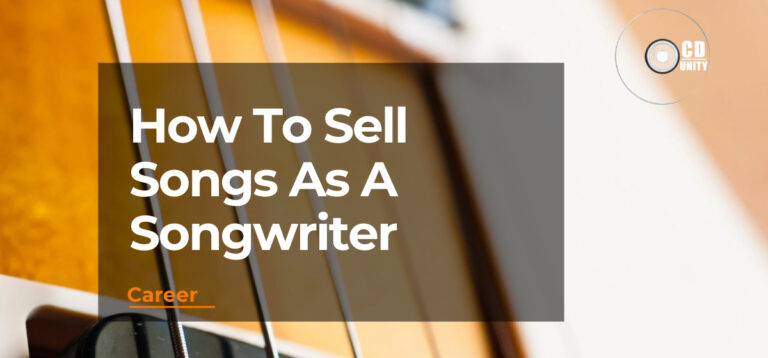 How To Sell Songs As A Songwriter: Master the Art of Selling Songs