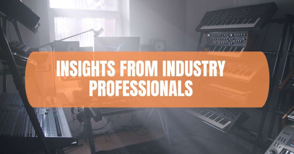 Insights from Industry Professionals