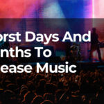 Worst Days And Months To Release Music: Avoid These Mistakes!