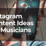 Must-Try Instagram Content Ideas for Musicians