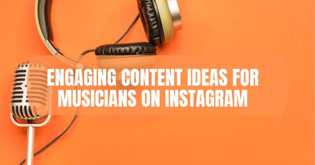 Engaging Content Ideas for Musicians on Instagram