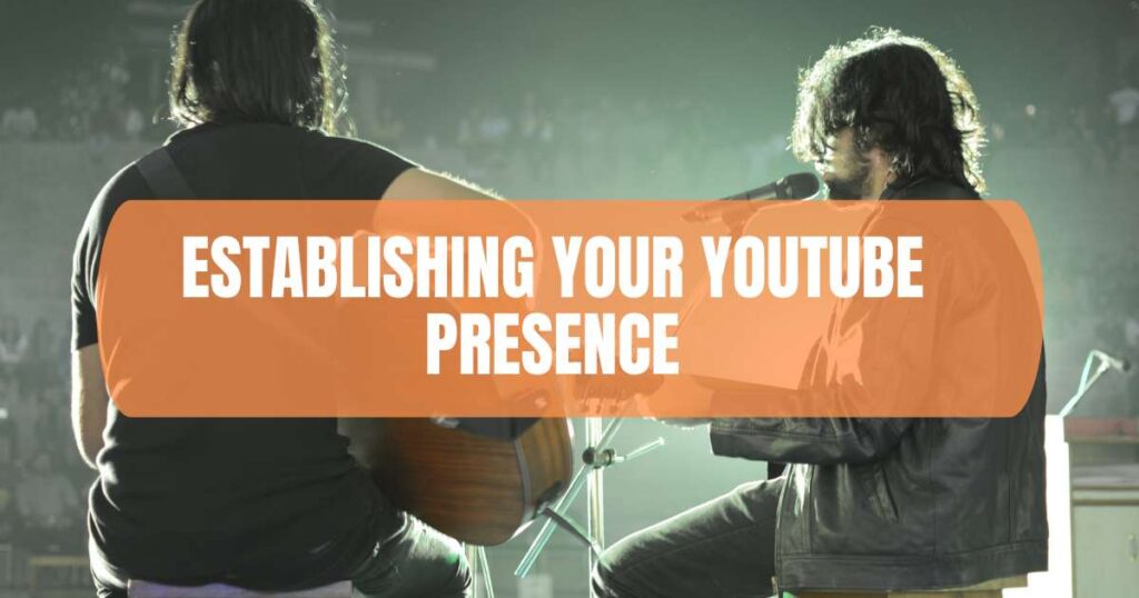 Establishing Your YouTube Presence