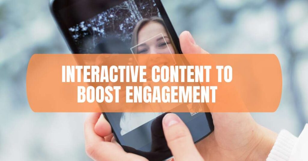 Interactive Content to Boost Engagement