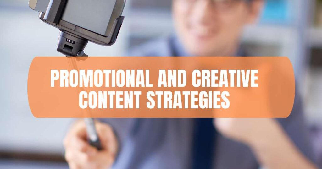 Promotional and Creative Content Strategies