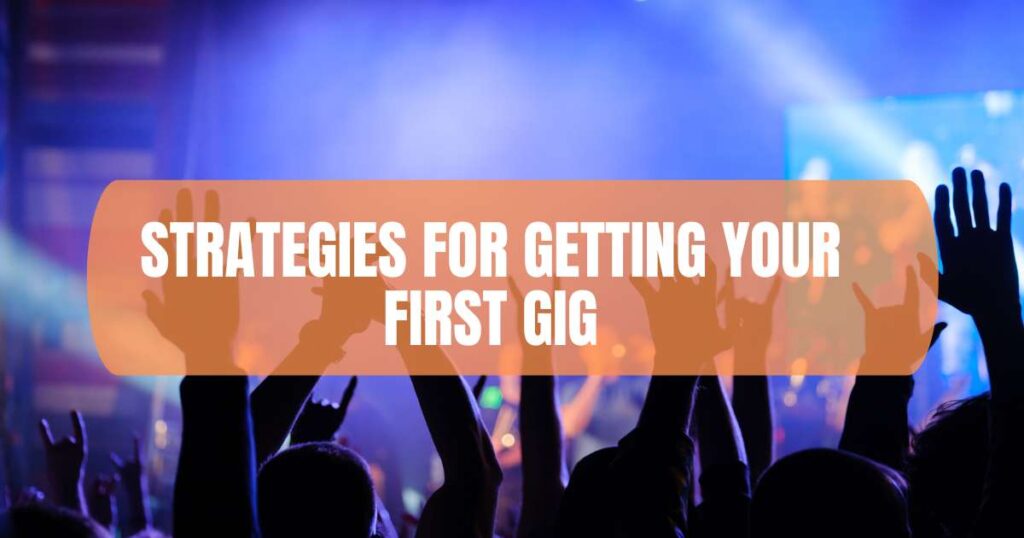 Strategies for Getting Your First Gig