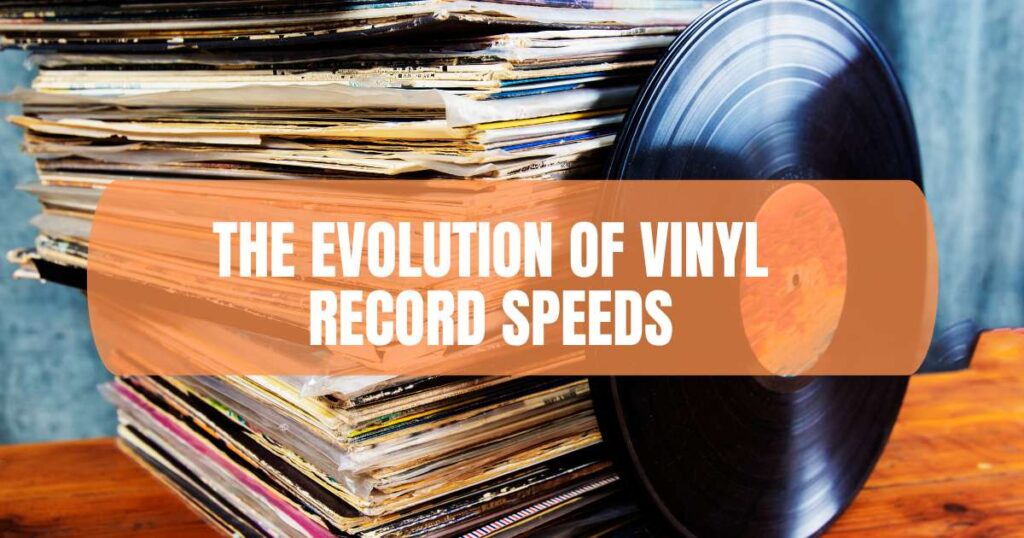 The Evolution of Vinyl Record Speeds