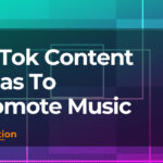 Game-Changing TikTok Content Ideas To Promote Music