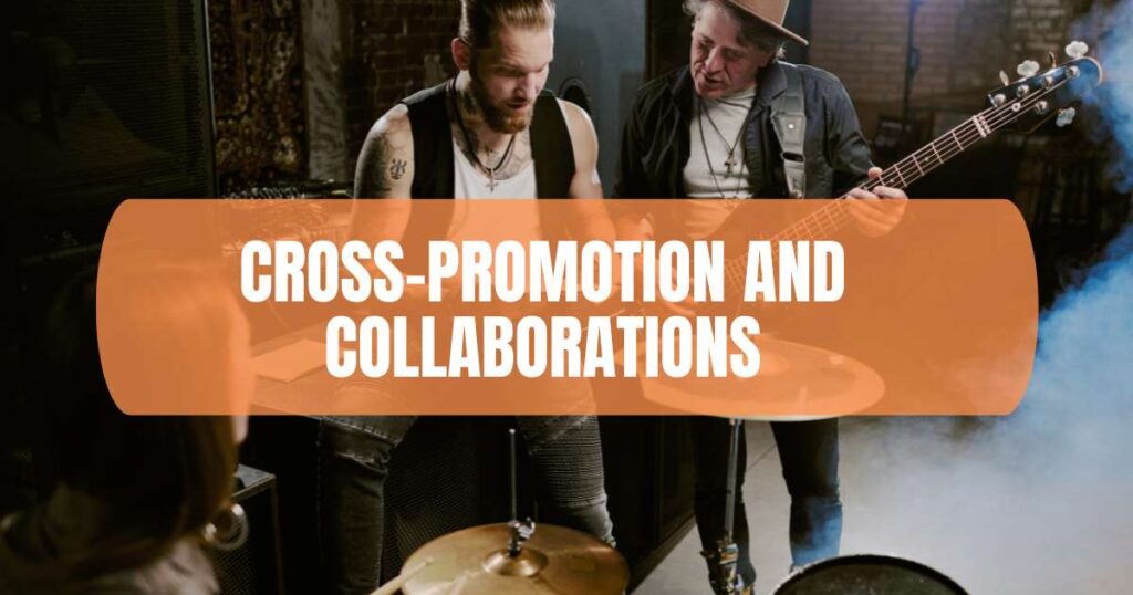 Cross Promotion and Collaborations