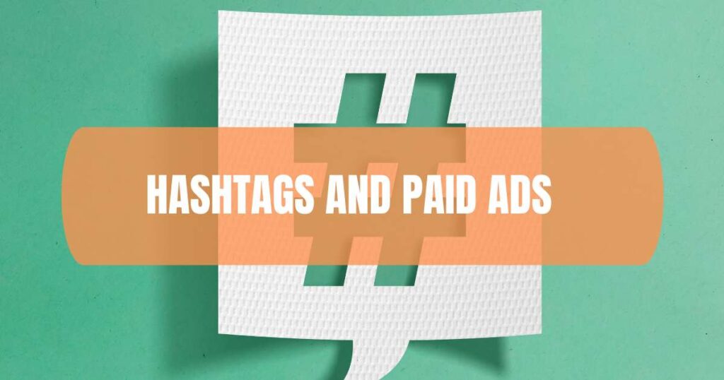 Hashtags and Paid Ads