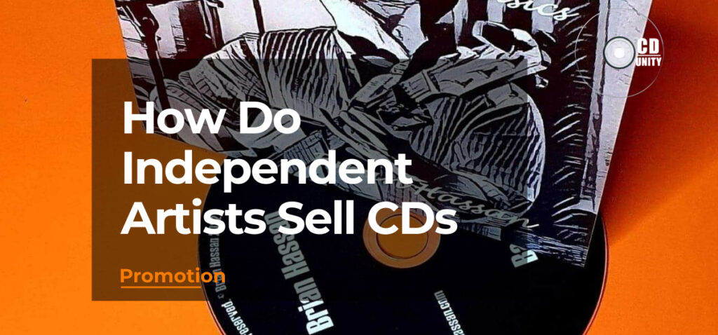 How Do Independent Artists Sell Cds