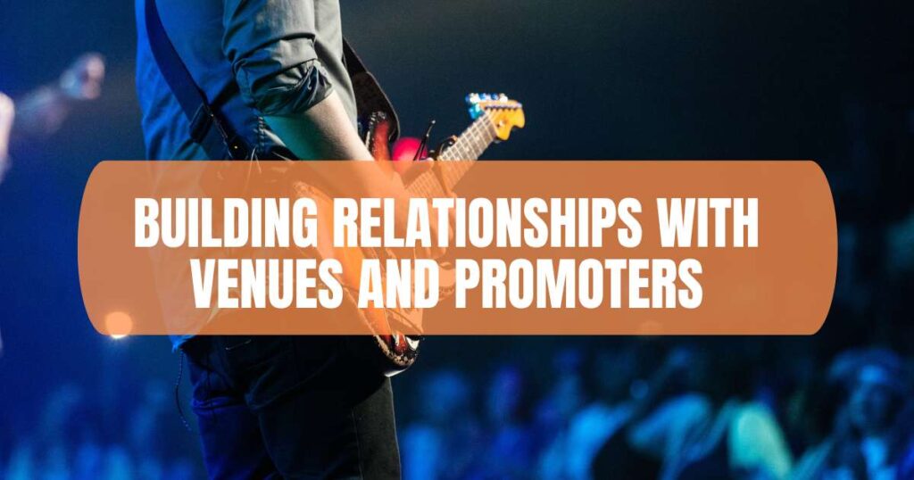 Building Relationships with Venues and Promoters