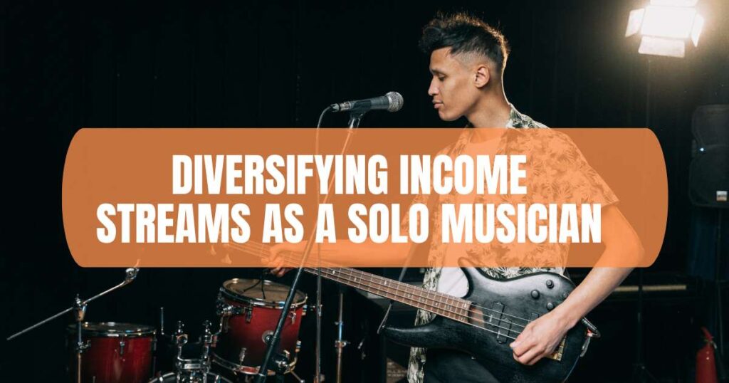 Diversifying Income Streams as a Solo Musician