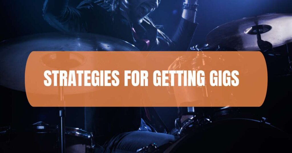 Strategies for Getting Gigs