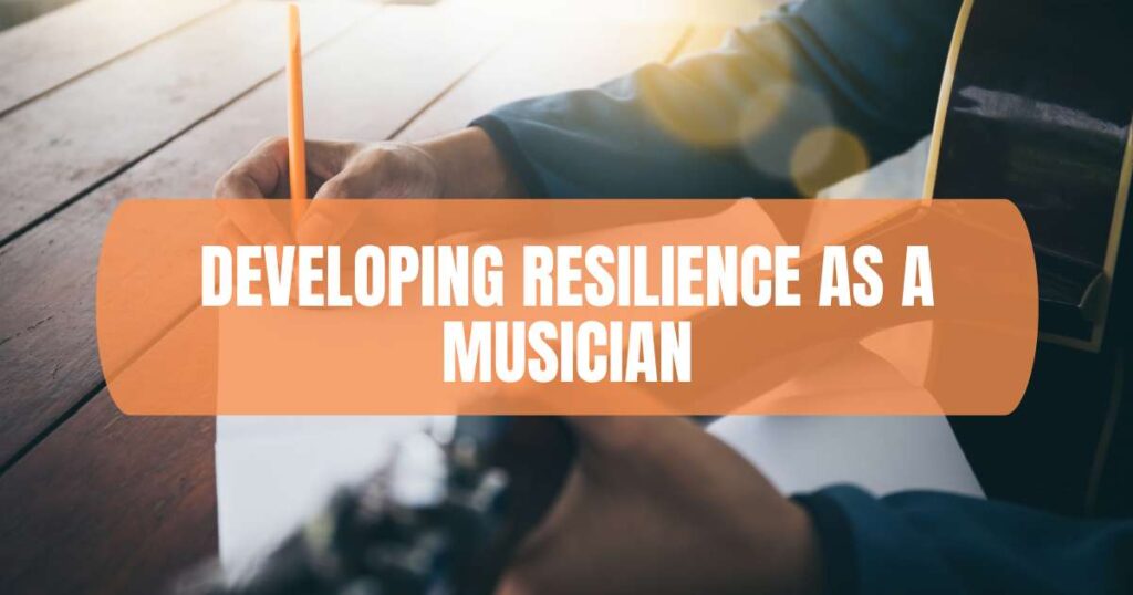 Developing Resilience as a Musician