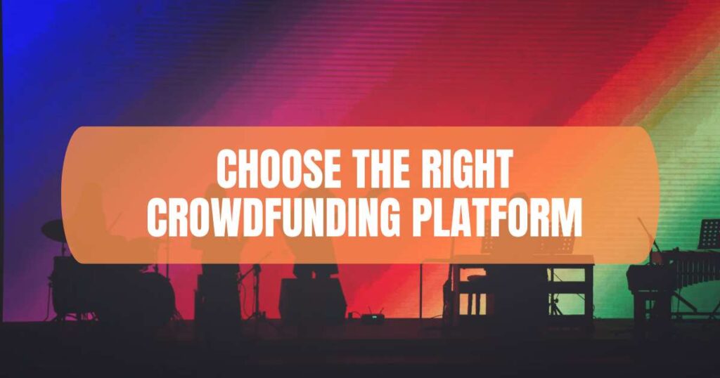 Choose the Right Crowdfunding Platform​