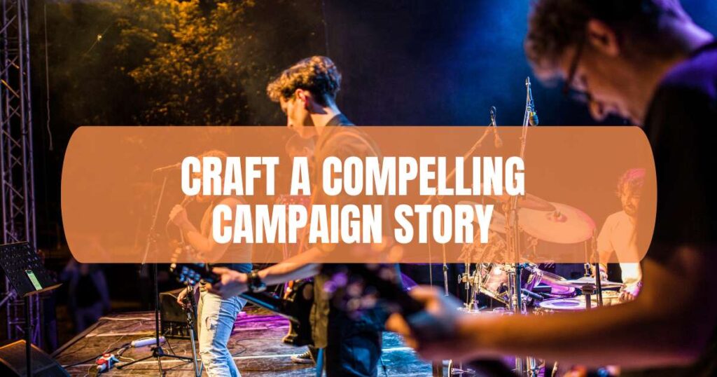 Craft a Compelling Campaign Story​