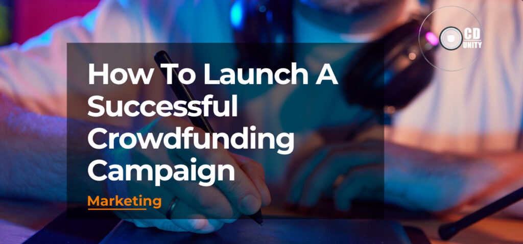 Expert Tips: How to Nail Your Music Crowdfunding Campaign