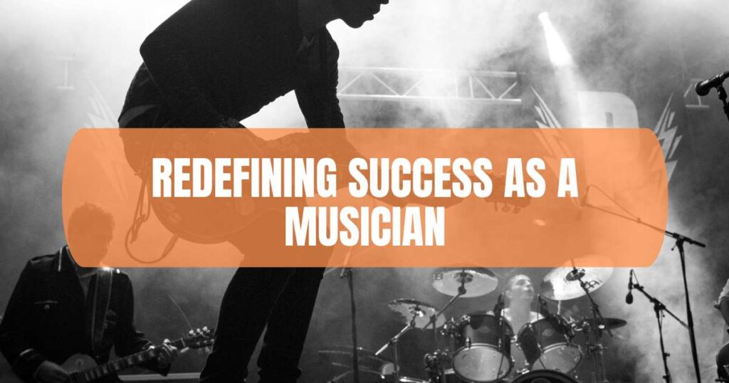 Redefining Success as a Musician